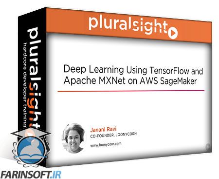 فیلم آموزش Deep Learning Using TensorFlow and Apache MXNet on AWS Sagemaker
