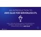 فیلم یادگیری ﻿Developing Serverless ETL with AWS Glue 4