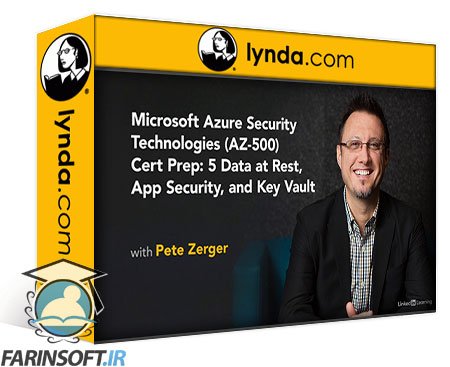 فیلم یادگیری Microsoft Azure Security Technologies (AZ-500) Cert Prep: 5 Data at Rest, App Security, and Key Vault
