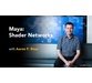 آموزش کار با Shader Network ها در Maya 2