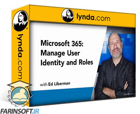کورس یادگیری کامل Microsoft 365 – Manage User Identity and Roles