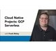 ساخت پروژه های کلود : Google Cloud Platform Serverless 1